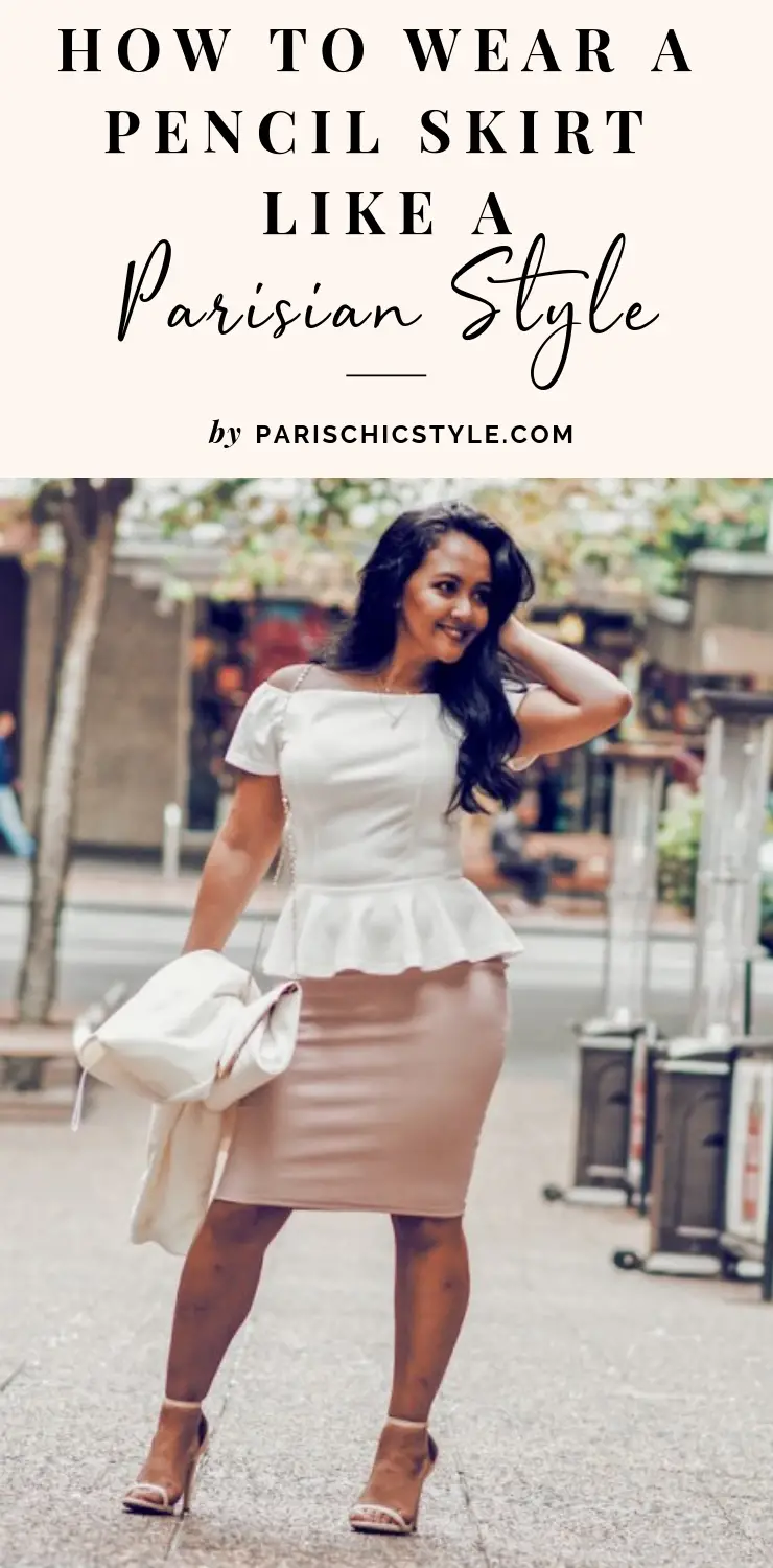 Marjolyn Lago Marj How to wear a pencil skirt like a Parisian style Paris Chic Style Pinterest (1)
